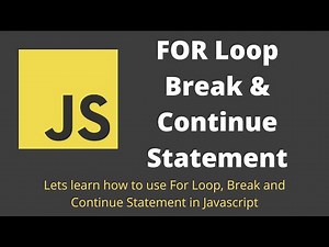13. Javascript For Loop. Learn how to use For Loop, Break and Continue statement in Javascript