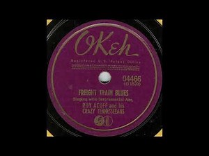 Freight Train Blues - Roy Acuff and His Crazy Tennesseans - 1936 - HQ Sound