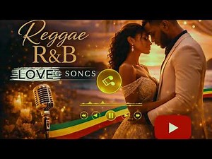 Reggae R&B Love Song mix