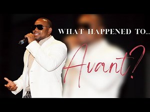 What Happened To R&B Singer Avant? | Separated