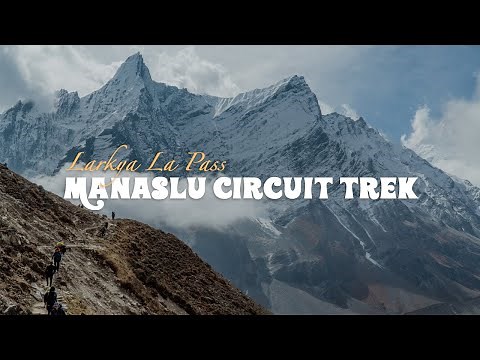 Manaslu Circuit Trek || Larkya La Pass || Trekking in Nepal