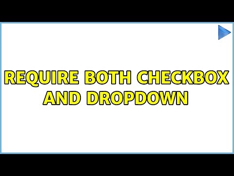 Require both checkbox and dropdown