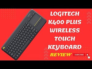 Logitech K400 Plus Wireless Touch HTPC Keyboard Review: Media Control Simplified