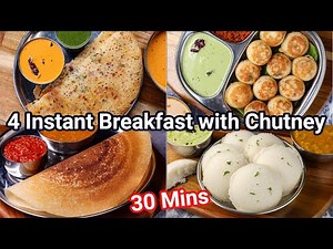 4 Instant Breakfast Recipes with Chutney - Under 30 Mins | Instant South Indian Breakfast Recipes