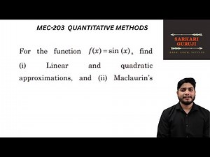 Taylor Series से Linear/Quadratic Approximation | sin(x) Example | MEC- 203 QUANTITATIVE METHODS