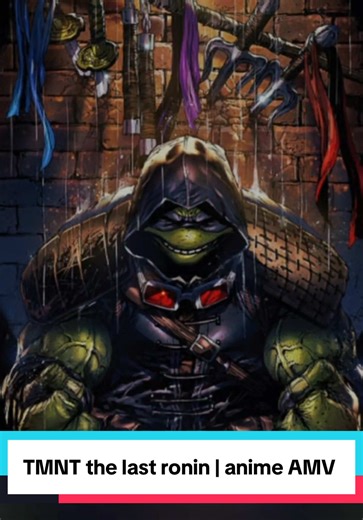 TMNT the last ronin | anime AMV