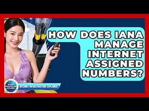 How Does IANA Manage Internet Assigned Numbers? - Internet Infrastructure Explained