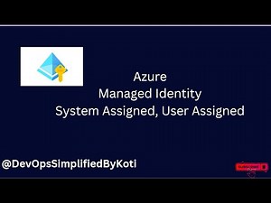 Azure Managed Identity Tutorial System Assigned vs User Assigned with Practical Examples