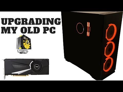 Upgrading My Old PC