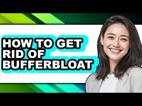 How to Get Rid of Bufferbloat (only Way)