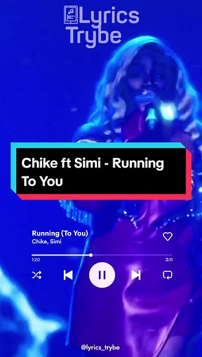 Chike ft Simi - Running To You (Lyrics)