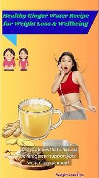 Healthy Ginger Water Recipe for Weight Loss & Wellbeing