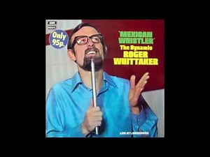 Roger Whittaker - Mexican Whistler - Live at Lansdowne - Full Album