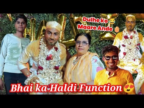 Bhai ka Haldi Function | Dulhe ko Maare Ande 🥚 | Muslim Haldi Function, Ceremony
