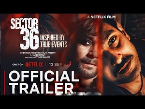 Sector 36 Official Trailer Netflix | Sector 36 Trailer Vikrant Massey | Sector 36 Trailer Netflix