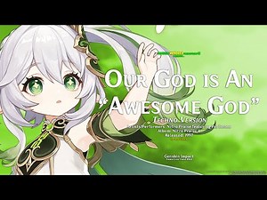 Our God is An Awesome God (Techno remix) - Nitro Praise (Lyrics Video ft. Genshin Impact)