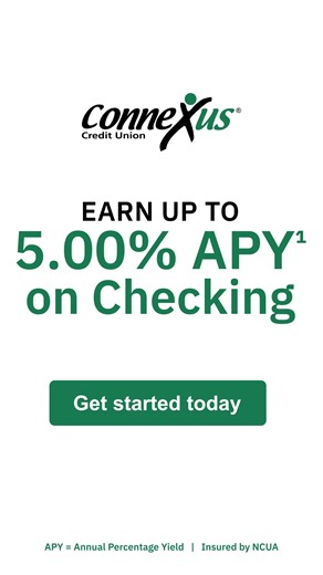 Cross this off your to-do list today: open Xtraordinary Checking and earn up to 5.00% APY¹. No fees, no minimums. (1) See disclosures at ConnexusCU.org/earnmore#disclosures | Connexus Credit Union