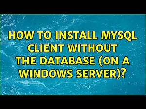How to install MySQL client without the database (on a Windows Server)?