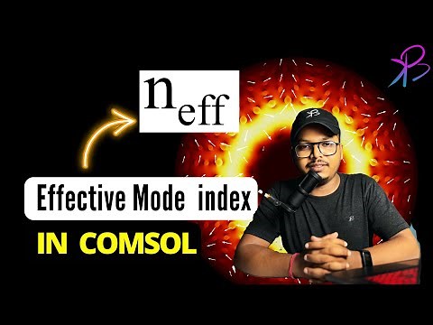 Effective mode Index (neff) calculation in COMSOL Multiphysics® Software | Learn with BK
