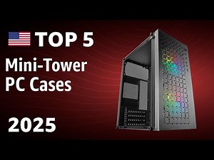 TOP—5. Best Mini-Tower PC Cases 2025