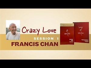 Crazy Love Session 1 | Francis Chan | Christian Book Bible Study