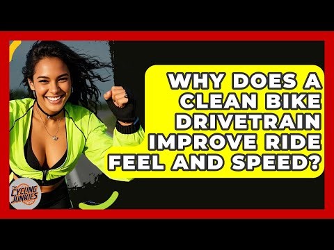 Why Does A Clean Bike Drivetrain Improve Ride Feel And Speed? - The Cycling Junkies