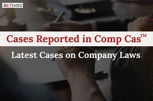 Cases Reported in Comp Cas| Latest Cases on Company Laws