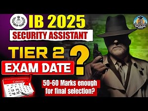 IB SECURITY ASSISTANT TIER-2 DATE OUT🔥 | Need kitne Marks for FINAL Selection? 🔥Taiyaari Adda