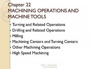 Chapter 22 MACHINING OPERATIONS AND MACHINE TOOLS - SlideServe