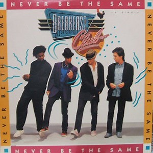 Breakfast Club - Never Be The Same