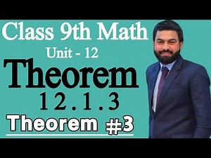 Class 9th Math Unit 12 Theorem 12.1.3- 9th Class Math Theorem 12.1.3 - Theorem No 3 of 9th Class
