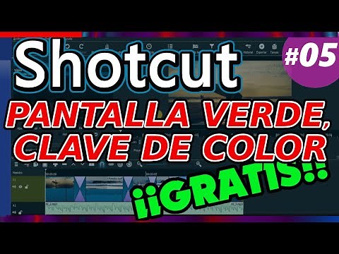 SHOTCUT: PANTALLA VERDE, Clave de Color, Green Screen, Chroma key, hacer videos gratis. Tutorial 05