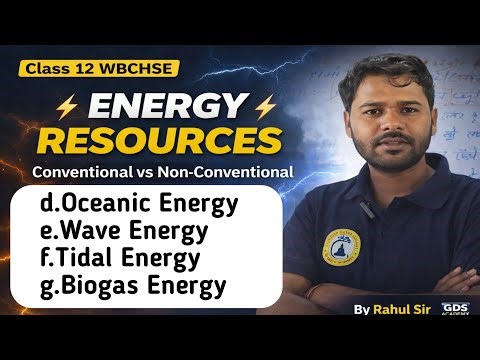 Energy Resources Part 2 ⚡ Oceanic, Wave, Tidal & Biogas Energy | Class 12 WBCHSE Geography