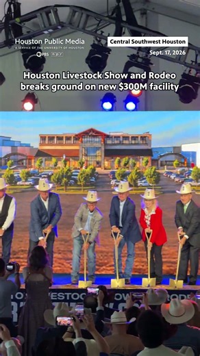Houston Livestock Show and Rodeo breaks ground on new $300M facility