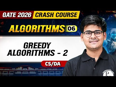 Algorithms 05 : Greedy Algorithms - 2 | CS / DA | GATE 2026 Crash Course