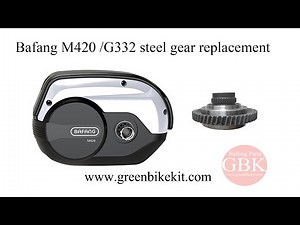How to replace Bafang M420 /G332 steel gear