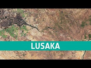 Earth from Space: Lusaka, Zambia