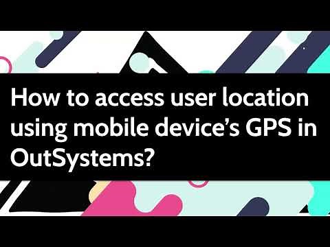How to access user location using mobile device’s GPS in OutSystems?