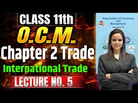 Class 11th OCM | Chapter 2 Trade | Lecture 5 | #class11thocm #11thoc