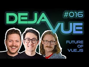 DejaVue #E016 - The Future of Vue.js (with Evan You)