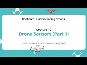 Lecture 10 | Drone Sensors (Part 1) | UAV - Understanding Drones
