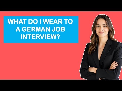 What Do I Wear To A German Job Interview?