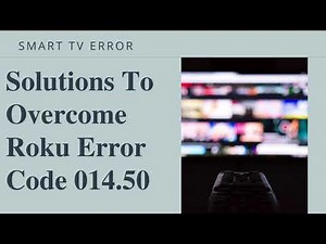 Solved: Roku Error Code 014.50 | Smart TV Error