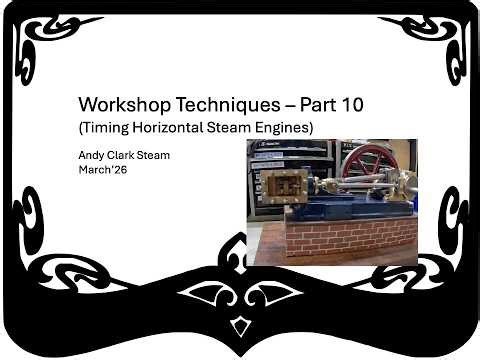 Workshop Techniques - Part 10 - Timing Horizontal Engines (Mar’26)
