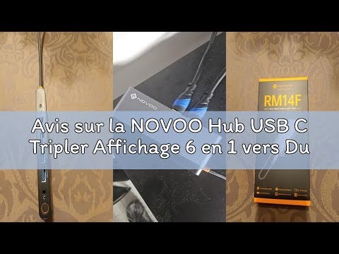 Avis sur la NOVOO Hub USB C Tripler Affichage 6 en 1 vers Dual HDMI, Stations d'accueil USB C Double