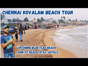 Chennai Kovalam Beach Tour | Blue Flag Beach Kovalam ECR | Location, How to Reach, Hotels