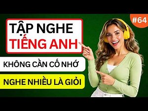 LUYỆN NGHE TIẾNG ANH GIAO TIẾP HẰNG NGÀY - Chỉ Cần Nghe Mỗi Ngày Chắc Chắn Sẽ Giỏi - Phần 64