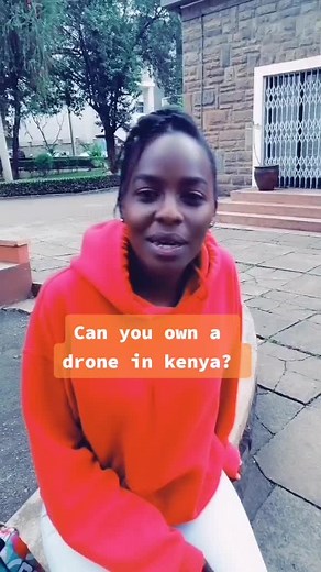Owning a Drone in Kenya: Regulations and Licensing Process Explained