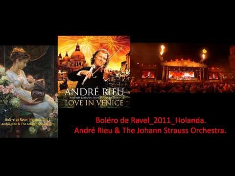 André Rieu - Bolero (Ravel) 2011 Holanda