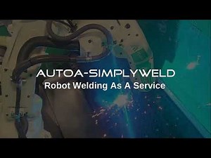 Autoa Robot Welding As a Service | SimplyWeld